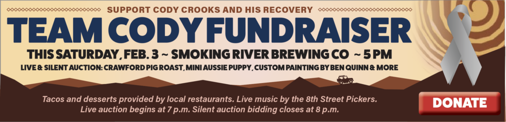 TeamCody Fundraiser February 3 at 5 p.m. Smoking River Brewing Co. Support Cody Crooks as he fights brain cancer.